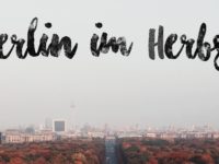 5 tolle Dinge, die man in Berlin im Herbst unternehmen kann